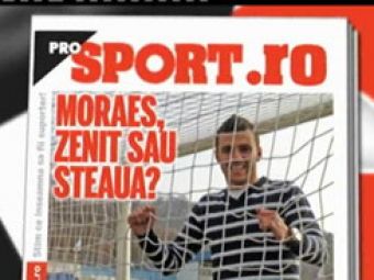 Citeste luni in ProSport: Ce echipe se bat pentru Moraes si Tanase!