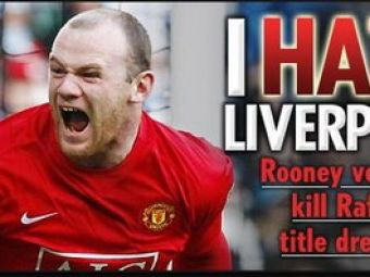 Rooney, gata de Manchester- Liverpool: "Urasc Liverpool, vreau sa ii scot din lupta pentru titlu!"