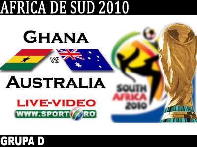Ghana, lider in grupa D: Ghana 1-1 Australia! Vezi rezumatul_1