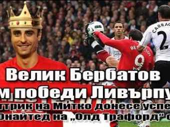 
	Bulgarii il fac REGE pe Berbatov dupa macelul cu Liverpool: &quot;A devenit nemuritor pe Old Trafford!&quot;
