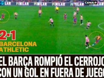 
	SCANDAL in Spania: Barcelona a invins-o pe Bilbao cu un gol din OFFSIDE! Vezi aici!

