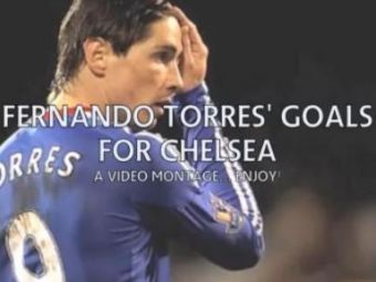 VIDEO / SUPER montaj: vezi toate golurile lui Torres la Chelsea: