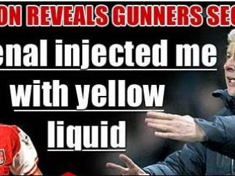 
	&quot;O fi bere, o fi vin, o fi pipi de rechin...&quot; :)) Practicile incredibile ale lui Wenger: &quot;Arsenal ma injecta cu un lichid galben!&quot; 
