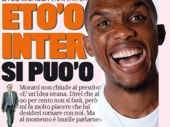 Oferta UNICA in fotbal: Inter ii da un salariu COLOSAL lui Eto&#39;o ca sa joace 3 luni la Milano!