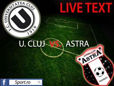 Universitatea Cluj Astra Ploiesti Liga I Romania