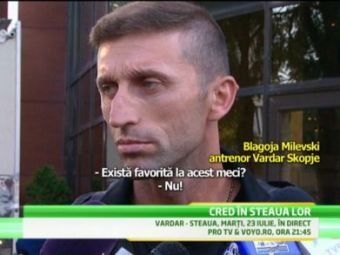 
	TUPEU MAXIM: &quot;Steaua e puternica, dar NU e favorita!&quot; Vardar vrea sa &#39;arunce in aer&#39; National Arena! Ce pateste Steaua daca nu trece de Vardar:
