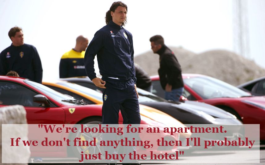 "Caut un apartament, dar daca nu voi gasi nimic, atunci probabil voi cumpara hotelul!" TOP 20 declaratii ISTORICE date de Zlatan_7