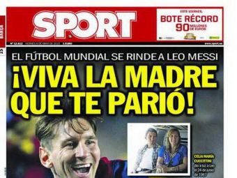 
	&quot;Sa traiasca MAMA care te-a facut!&quot; Mesaj UNIC pe prima pagina pentru Messi, dupa reusitele fabuloase cu Bayern
