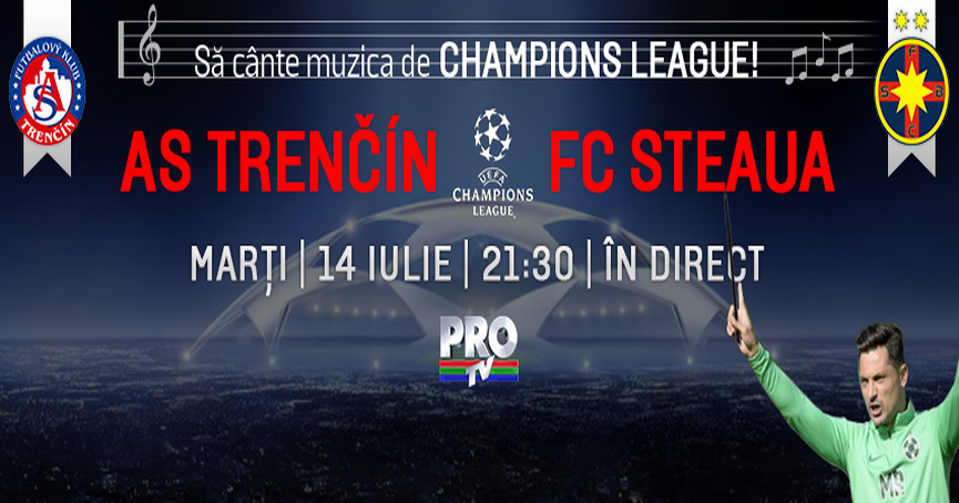 Sa cante muzica de Champions League! Steaua isi incepe aventura in Liga marti de la 21:30 in direct la PRO TV!_2