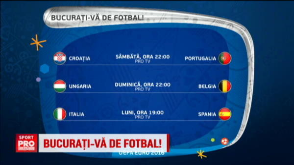 S-au stabilit toate optimile de finala de la EURO | Sambata, la ProTV, 22:00 Croatia - Portugalia; duminica, 22:00 Ungaria - Belgia; luni, 19:00 Italia - Spania