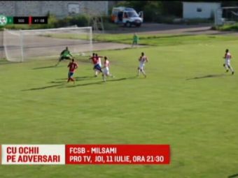
	FCSB - Milsami, 11 iulie, la PRO TV, ora 21:30 | FCSB nu are nicio emotie: ce au facut moldovenii in ultima partida
