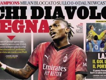 
	Gazzetta dello Sport a răbufnit după Milan - Newcastle 0-0: &quot;Cine naiba marchează?&quot;. Rafa Leao, pus la zid
