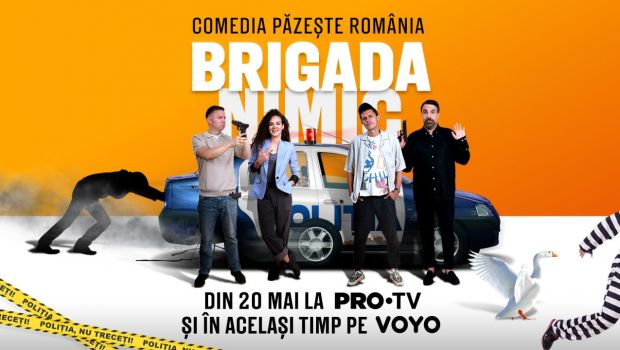 
	Serialul Brigada Nimic începe astăzi la PRO TV și pe VOYO!
