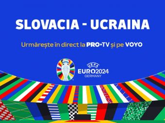 
	Slovacia &ndash; Ucraina live online de la EURO 2024. Unde vezi meciul de o importanță uriașă pentru România
