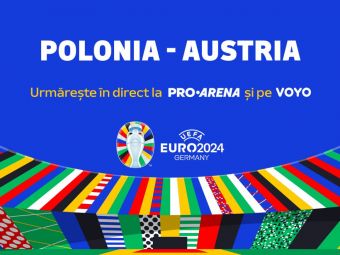 
	Cine transmite live online Polonia &ndash; Austria la EURO 2024. Meciul pentru supraviețuire în grupa D
