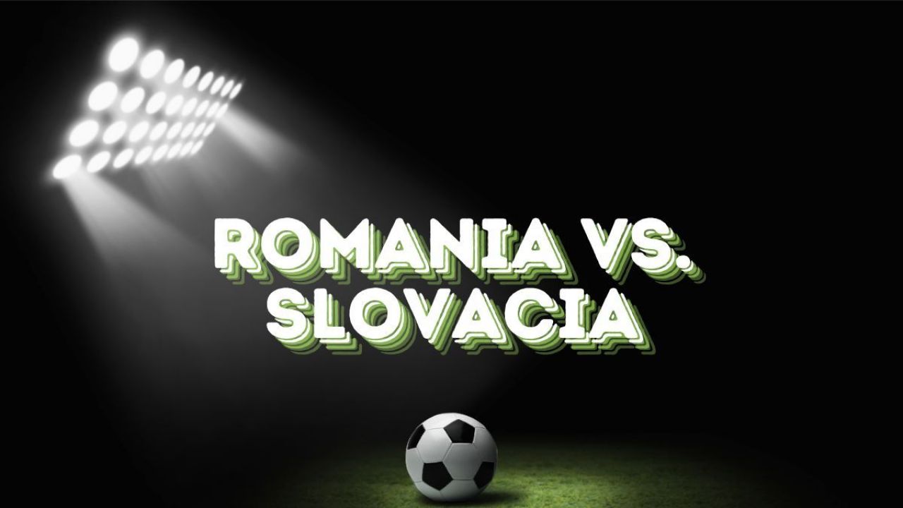 România - Slovacia